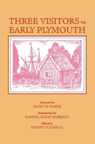 Cover of Three Visitors to Early Plymouth by Edited by Sydney V. James, Jr.